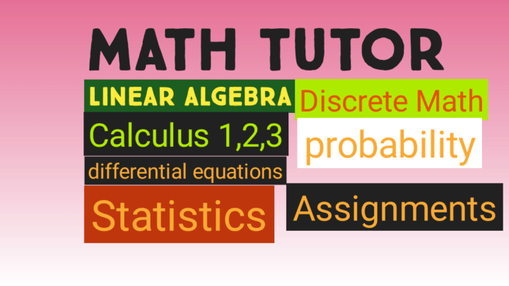 I will help you in Linear Algebra Applied Math calculus statistics Discrete Math