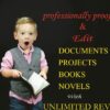 I will professionally proofread and edit your documents, eBook or novels