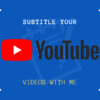 I will add subtitles to your video in English